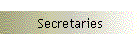 Secretaries